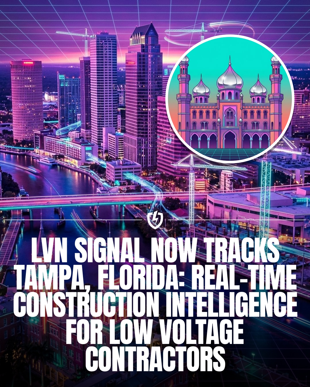 LVN Signal Now Tracks Tampa, Florida: Real-Time Construction Intelligence for Low Voltage Contractors